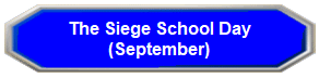 The Siege School Day
(September)